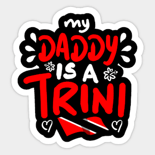 My Daddy Is A Trini | Trinidad And Tobago | Trini To De Bone | Trinidad Slang Sticker